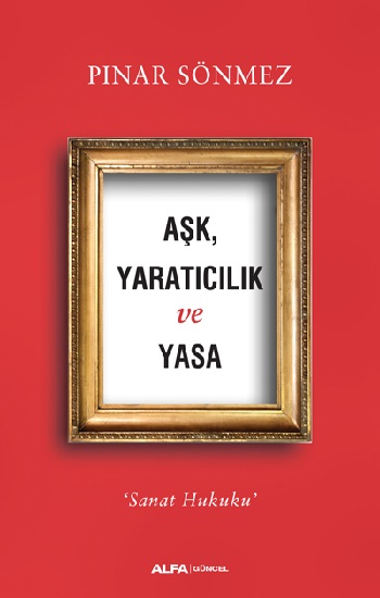 Aşk, Yaratıcılık  Ve Yasa