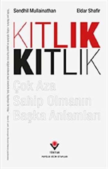 Kıtlık - Çok Aza Sahip Olmanın Başka Anlamları