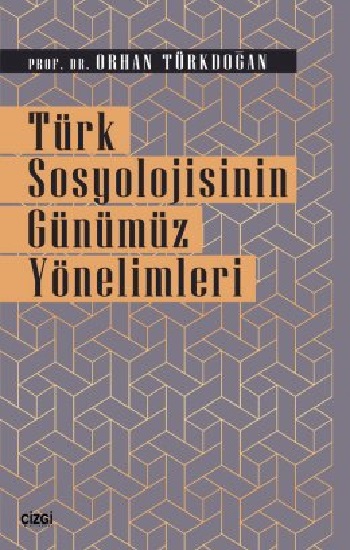 Türk Sosyolojisinin Günümüz Yönelimleri