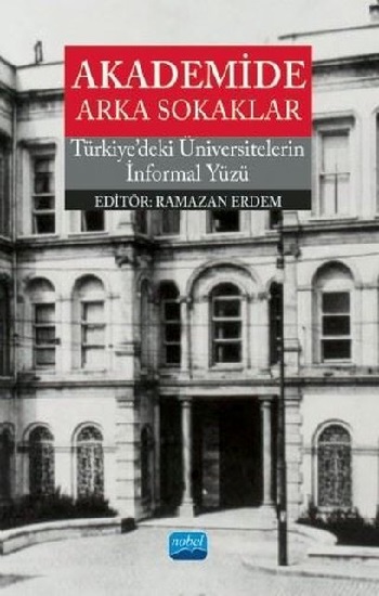 Akademide Arka Sokaklar - Türkiye'deki Üniversitelerin İnformal Yüzü