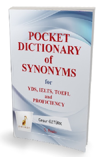 Pocket Dictionary Of Synonyms For Yds,Toefl,Ielts And Proficiency