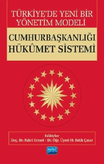 Türkiye’de Yeni Bir Yönetim Modeli: Cumhurbaşkanlığı Hükümet Sistemi