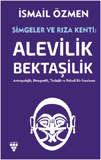 Simgeler ve Rıza Kenti: Alevilik - Bektaşilik (2 Cilt Birlikte)