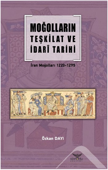 Moğolların Teşkilat  Ve İdari Tarihi