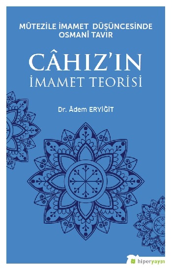 Mutezile İmamet Düşüncesinde Osmani Tavır Cahız’ın İmamet Teorisi