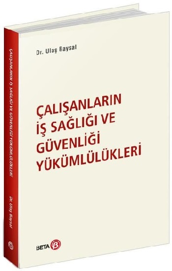 Çalışanların İş Sağlığı ve Güvenliği Yükümlülükleri