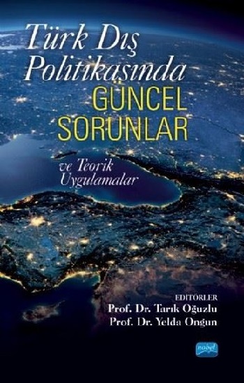 Türk Dış Politikasında Güncel Sorunlar ve Teorik Uygulamalar