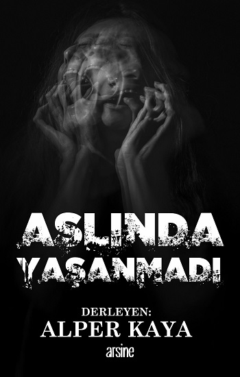 Aslında Yaşanmadı