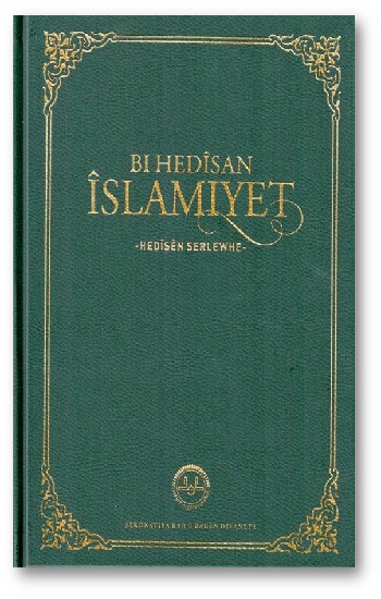 Bı Hedisan İslamiyet - Hedisen Serlewhe (Ciltli)