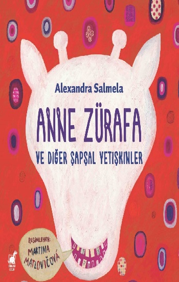 Anne Zürafa ve Diğer Şapşal Yetişkinler