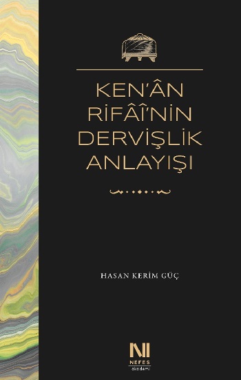 Ken’an Rifai’nin Dervişlik Anlayışı