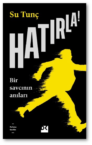 Hatırla! - Bir Savcının Anıları