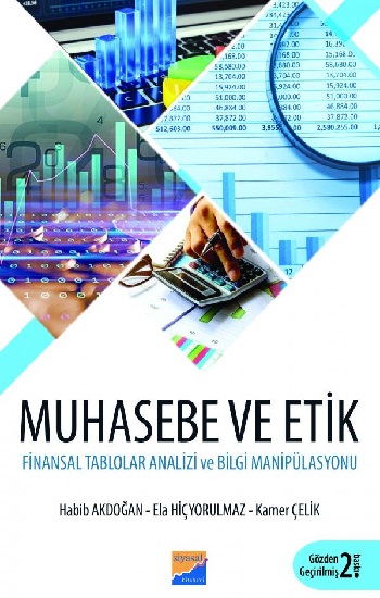 Muhasebe ve Etik Finansal Tablolar Analizi ve Bilgi Manipülasyonu