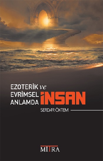 Ezoterik ve Evrimsel Anlamda İnsan