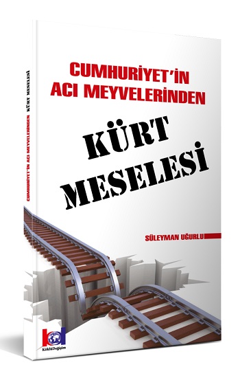 Cumhuriyet’in Acı Meyvelerinden Kürt Meselesi