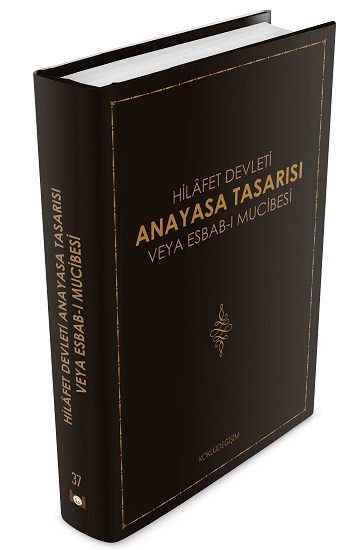 Hilafet Devleti Anayasa Tasarısı veya Esbab-ı Mucibesi