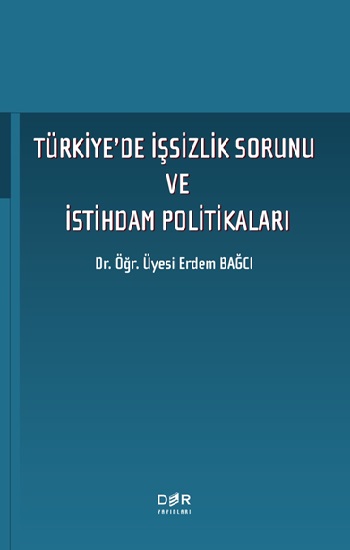 Türkiye'de İşsizlik Sorunu ve İstihdam Politikaları