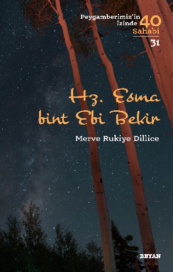 Hz. Esma Bint Ebi Bekir (Peygamberimiz'in İzinde 40 Sahabi/31)