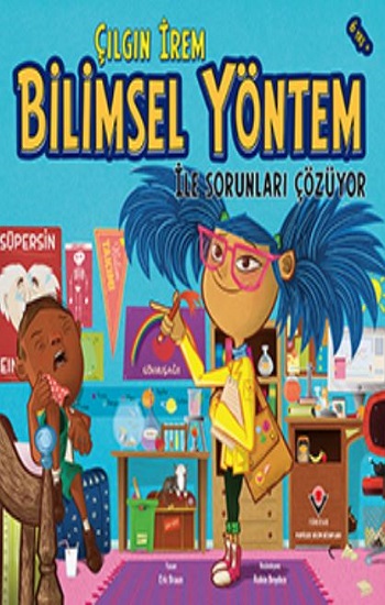 Çılgın İrem Bilimsel Yöntem İle Sorunları Çözüyor