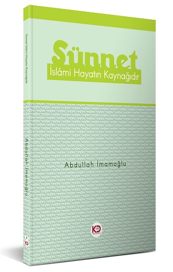 Sünnet İslamı Hayatın Kaynağıdır