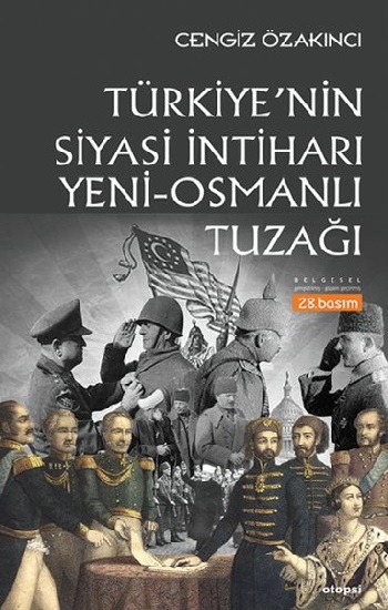 Türkiye'nin Siyasi İntiharı Yeni - Osmanlı Tuzağı