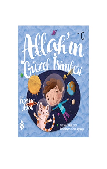 Allah’ın Güzel İsimleri 10 - Kayyum Allah