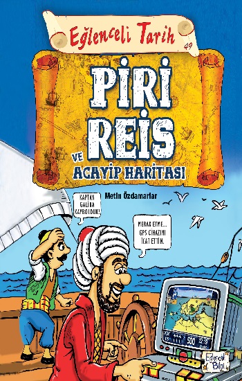 Piri Reis ve Acayip Haritası