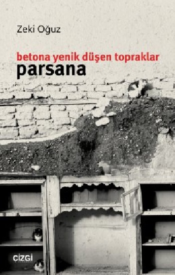 Betona Yenik Düşen Topraklar - Parsana