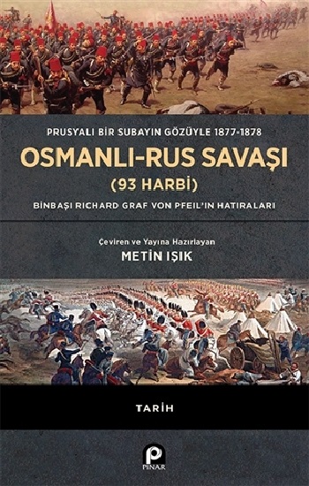 Prusyalı Bir Subayın Gözüyle 1877-1878 Osmanlı - Rus Savaşı (93 Harbi) - Ciltli