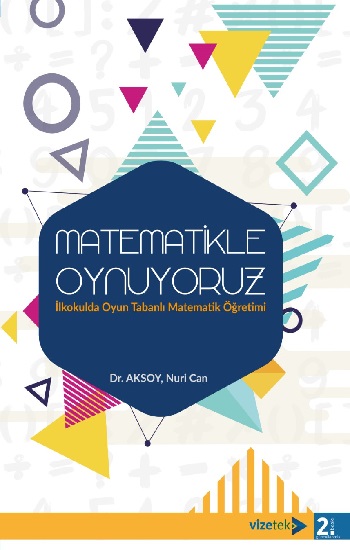 Matematikle Oynuyoruz İlkokulda Oyun Tabanlı Matematik Öğretimi