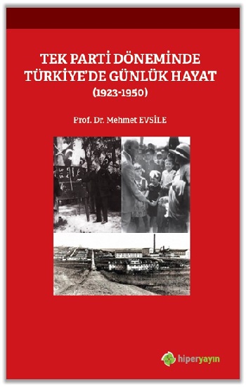 Tek Parti Döneminde Türkiye’de Günlük Hayat (1923-1950)