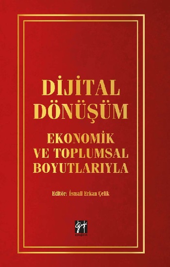 Dijital Dönüşüm Ekonomik ve Toplumsal Boyutlarıyla