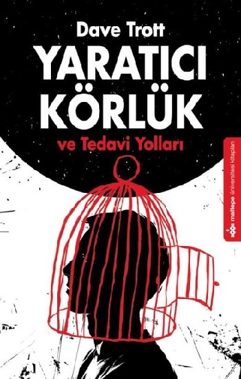 Yaratıcı Körlük ve Tedavi Yolları