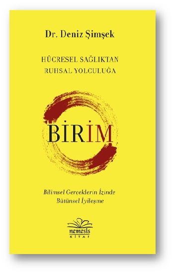 Birim - Hücresel Sağlıktan Ruhsal Yolculuğa