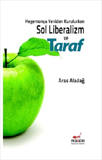 Hegemonya Yeniden Kurulurken Sol Liberalizm ve Taraf