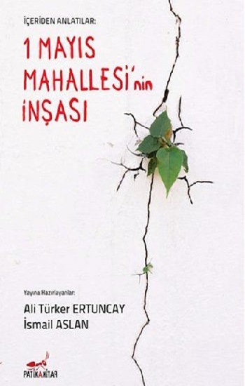 İçeriden Anlatılar - 1 Mayıs Mahallesi'nin İnşası