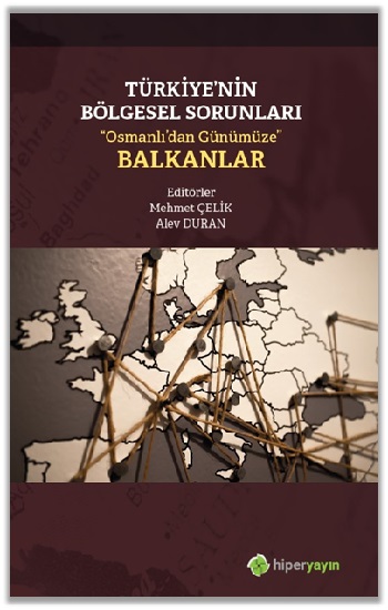 Türkiye’nin Bölgesel Sorunları “Osmanlı’dan Günümüze” Balkanlar