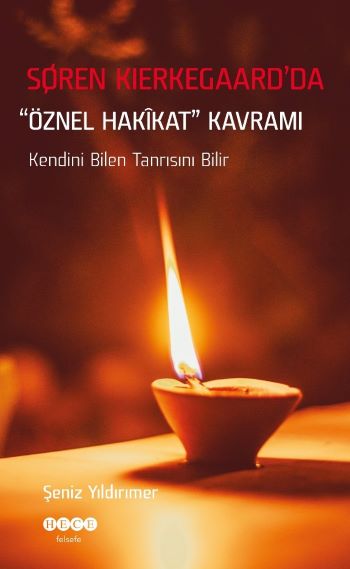 Soren Kierkegaard’da Öznel Hakikat Kavramı