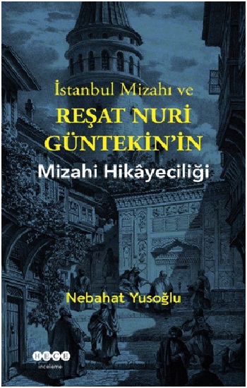 İstanbul Mizahı ve Reşat Nuri Güntekin'in Mizahi Hikayeciliği