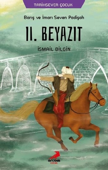 Barış ve İmarı Seven Padişah 2. Beyazıt