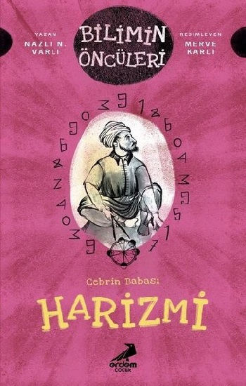 Cebrin Babası Harizmi - Bilimin Öncüleri