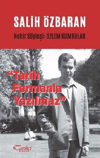 Salih Özbaran - Tarih Fermanla Yazılmaz