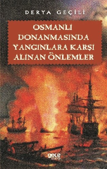 Osmanlı Donanmasında Yangınlara Karşı Alınan Önlemler