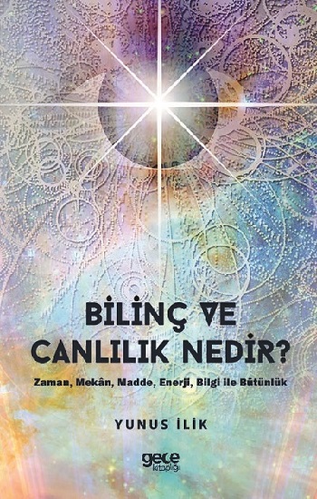 Bilinç ve Canlılık Nedir ?