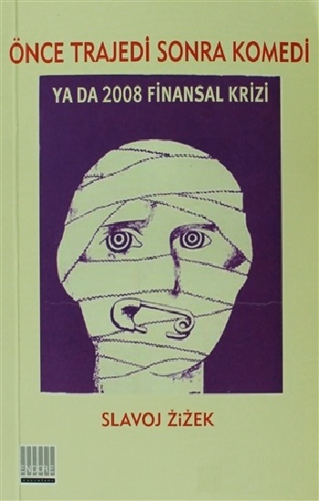 Önce Trajedi Sonra Komedi Ya Da 2008 Finansal Krizi