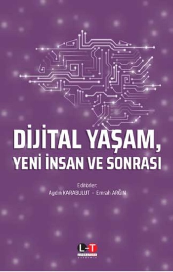 Dijital Yaşam, Yeni İnsan ve Sonrası