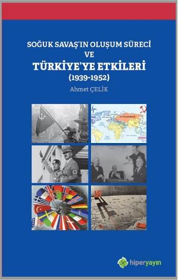 Soğuk Savaş’ın Oluşum Süreci ve Türkiye’ye Etkileri (1939-1952)