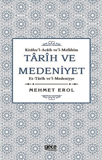 Tarih ve Medeniyet: Kitabu'I-Acaib ve'I-Mefahim et-Tarih ve'I-Medeniyye