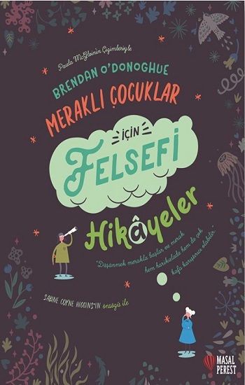 Meraklı Çocuklar İçin Felsefi Hikayeler (Ciltli)