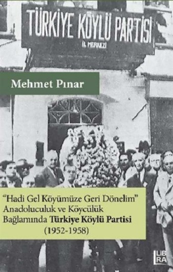 Anadoluculuk ve Köycülük Bağlamında Türkiye Köylü Partisi (1952-1958)